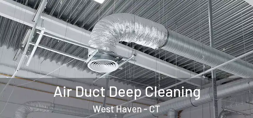  Air Duct Deep Cleaning West Haven - CT