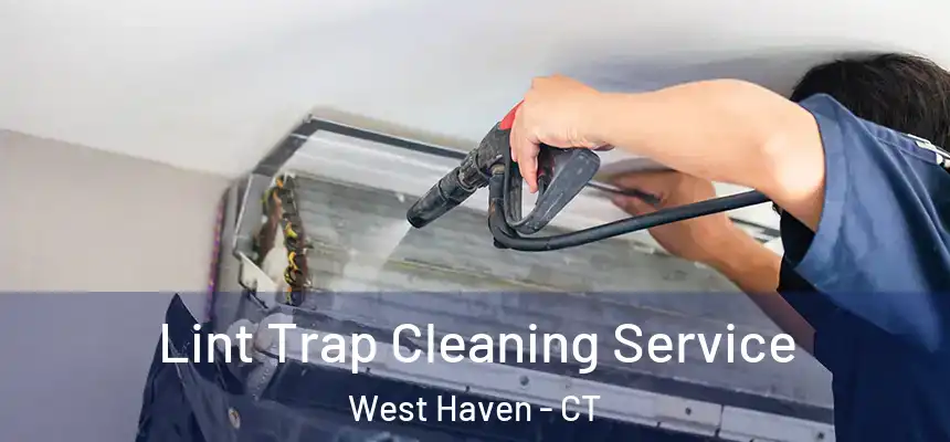  Lint Trap Cleaning Service West Haven - CT