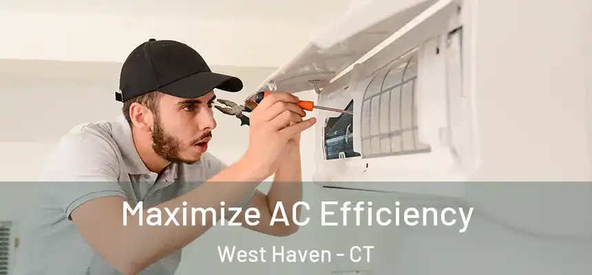  Maximize AC Efficiency West Haven - CT
