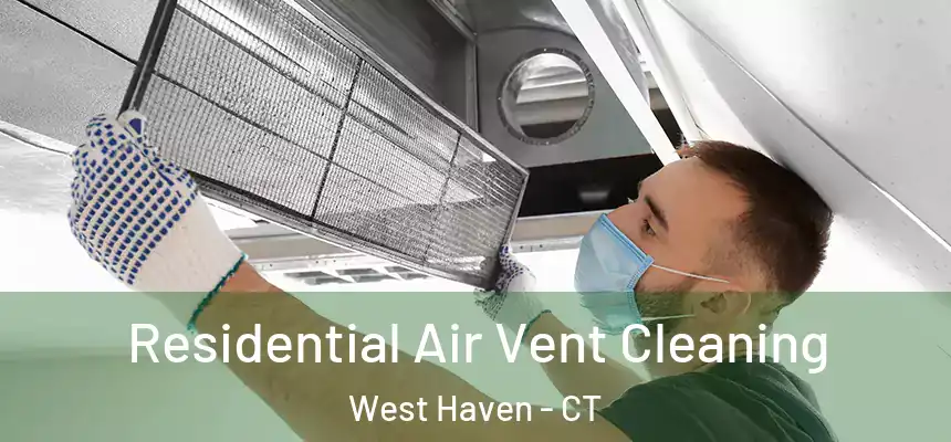  Residential Air Vent Cleaning West Haven - CT